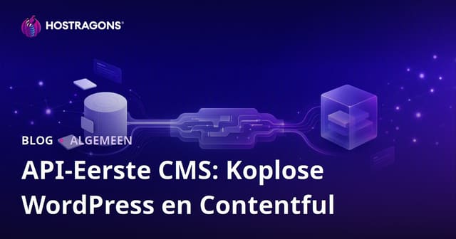 API-eerste CMS: Headless WordPress en Contentful se Voorsprong