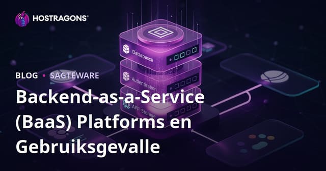Backend-as-a-Service (BaaS) Platforms en Gebruiksscenario's