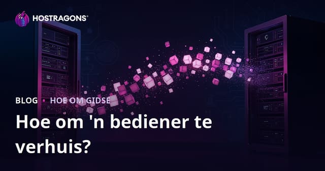 Bediener Skuif (Migrasie) – Hoe Om Jou Webwerf Sonder Dataverlies Te Verskuif