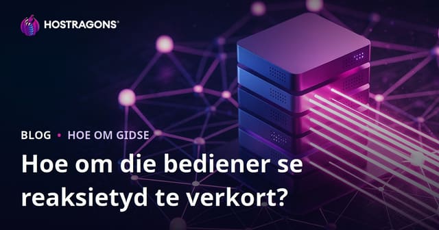 Bedienerreaksietyd (TTFB) Verkort: Faktore Wat Dit Beïnvloed & Praktiese Optimaliseringsgids