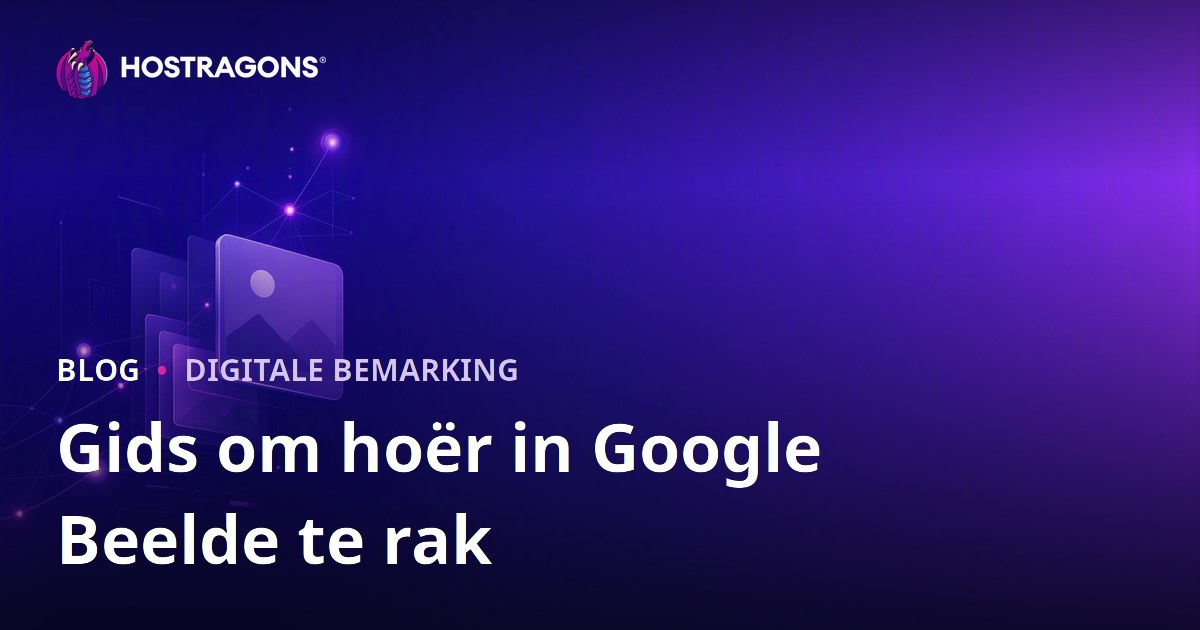 Beeld SEO: Hoe om Hoër op Google Prente te Rangskik – Volledige Gids