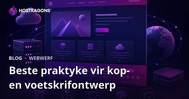 Beste praktyke vir kop- en voetskrifontwerp