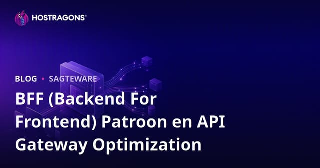 BFF (Backend For Frontend) Patroon en API Gateway Optimization