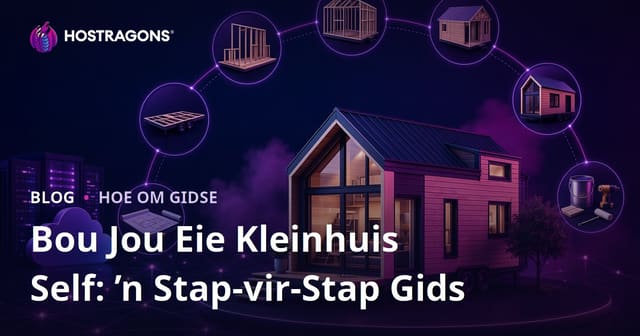 Bou Jou Eie Kleinhuis Self: ’n Stap-vir-Stap Gids