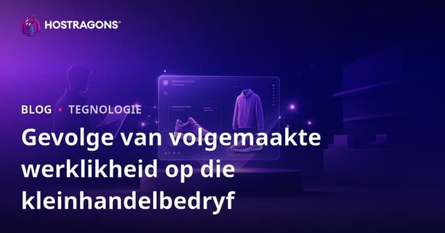 Gevolge van volgemaakte werklikheid op die kleinhandelbedryf