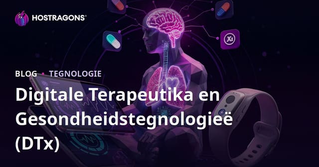 Digitale Terapeutika en Gesondheidstegnologieë (DTx)