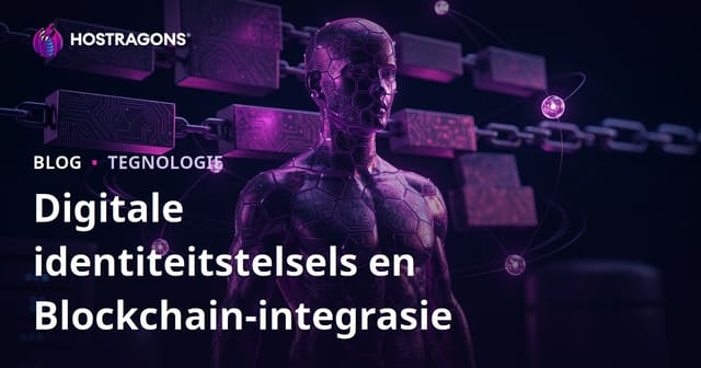Digitale identiteitstelsels en Blockchain-integrasie