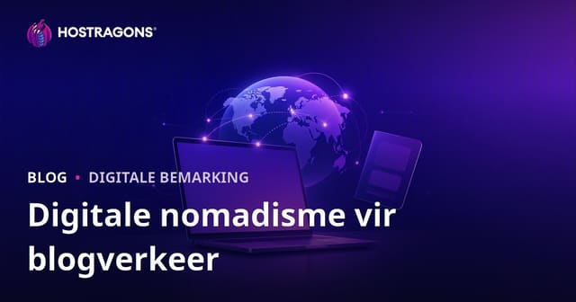 Digitale Nomadiek en Buitelandse Werksvisas: 'n Gids vir Blogverkeer