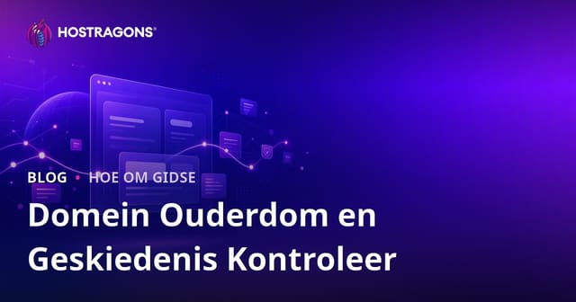 Domein Ouderdom en Geskiedenis Kontrole: Hoe om 'n Skoon Domeinnaam te Vind