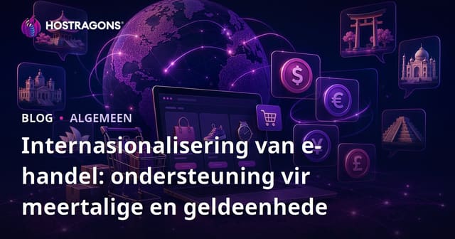 Internasionalisering van e-handel: ondersteuning vir meertalige en geldeenhede