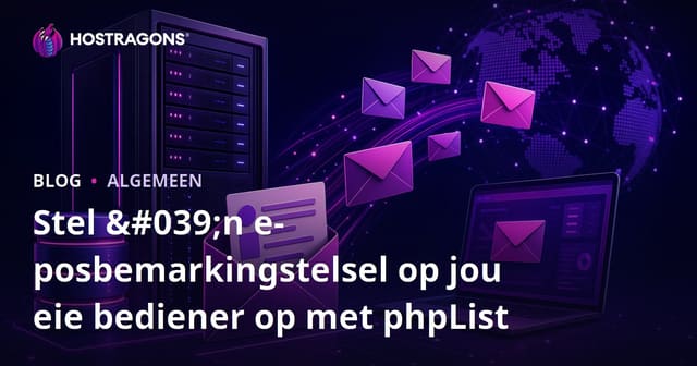 Stel 'n E-posbemarkingstelsel op met phpList op u eie bediener