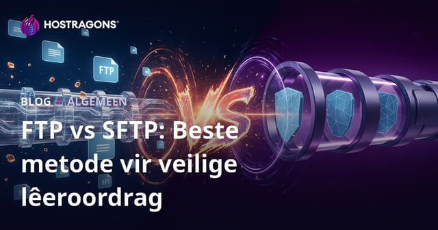 FTP vs SFTP: Beste metode vir veilige lêeroordrag