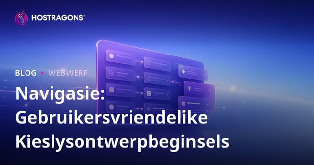 Navigasie: Gebruikersvriendelike Kieslysontwerpbeginsels