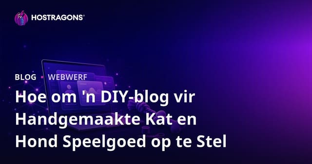 Hoe om 'n DIY-blog vir Handgemaakte Kat en Hond Speelgoed op te Stel