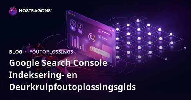 Google Search Console Indeksering- en Deurkruipfoutoplossingsgids