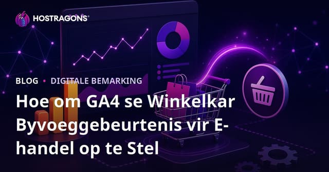 Hoe om GA4 se Winkelkar Byvoeggebeurtenis vir E-handel op te Stel