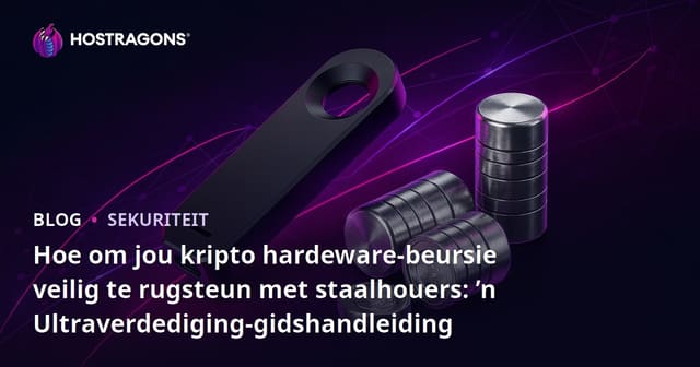 Hoe om jou kripto hardeware-beursie veilig te rugsteun met staalhouers: ’n Ultraverdediging-gidshandleiding