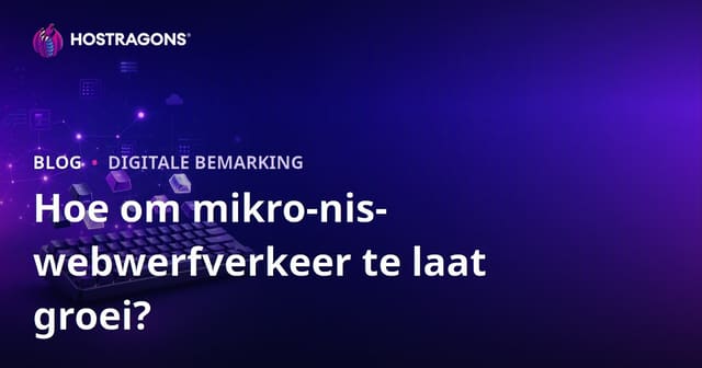Hoe om Mikro-Nis Webwerfverkeer vir Meganiese Toetsborde en Pasgemaakte Sleutelkapies te Vergroot