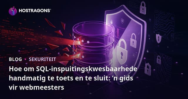 Hoe om SQL-inspuitingskwesbaarhede handmatig te toets en te sluit: ’n gids vir webmeesters