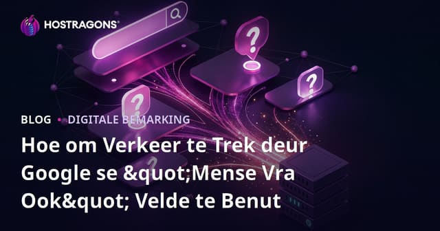 Hoe om Verkeer te Trek deur Google se "Mense Vra Ook" Velde te Benut