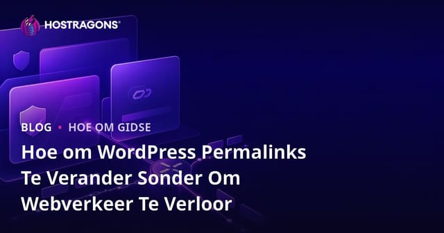 Hoe om WordPress Permalinks Te Verander Sonder Om Webverkeer Te Verloor
