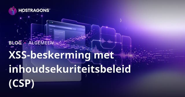 XSS-beskerming met inhoudsekuriteitsbeleid (CSP)