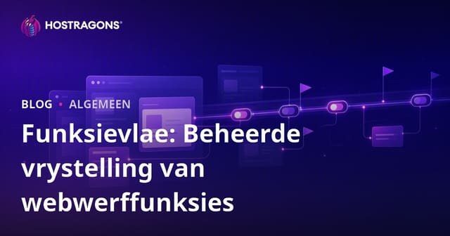 Funksievlae: Beheerde vrystelling van webwerffunksies