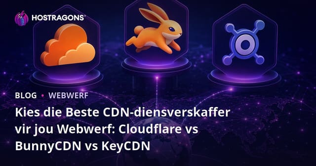 Kies die Beste CDN-diensverskaffer vir jou Webwerf: Cloudflare vs BunnyCDN vs KeyCDN