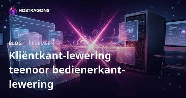 Kliëntkant-lewering teenoor bedienerkant-lewering
