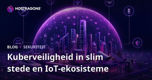 Kuberveiligheid in slim stede en IoT-ekosisteme