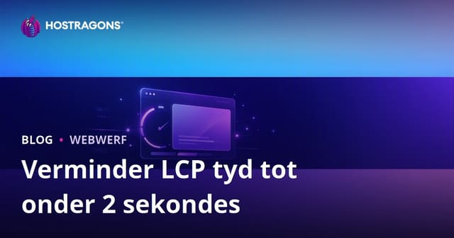 LCP (Grootste Inhoudsverf) Tyd Onder 2 Sekondes Kry: Die Volledige Gids
