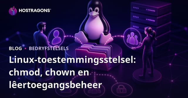 Linux-toestemmingsstelsel: chmod, chown en lêertoegangsbeheer