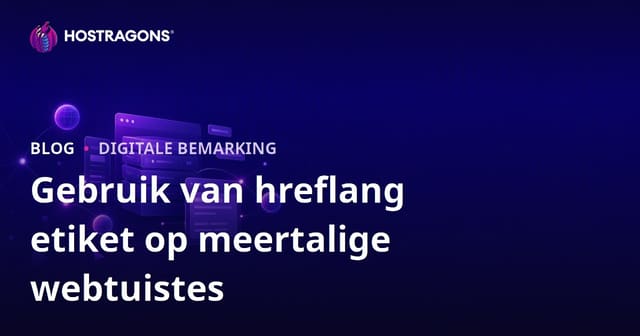 Meertalige Webwerwe se hreflang-etiket Gebruik – Volledige Gids vir Internasionale SEO
