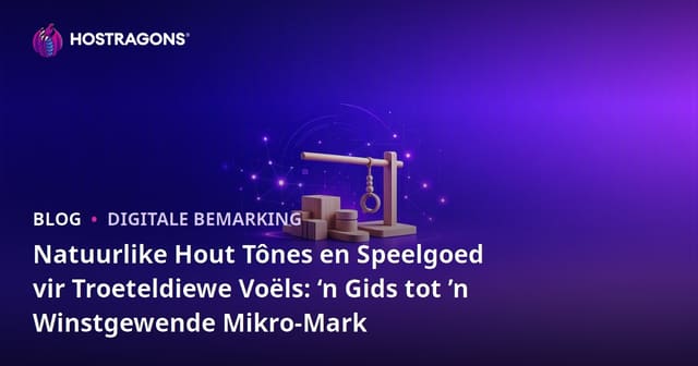 Natuurlike Hout Tônes en Speelgoed vir Troeteldiewe Voëls: ‘n Gids tot ’n Winstgewende Mikro-Mark