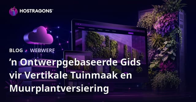 ’n Ontwerpgebaseerde Gids vir Vertikale Tuinmaak en Muurplantversiering