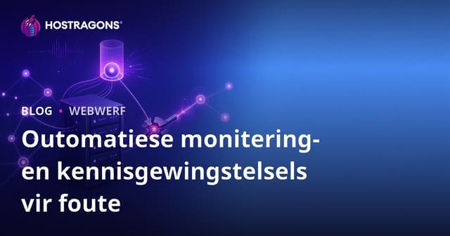 Outomatiese Monitering en Kennisgewingstelsels vir Foute