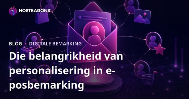 Die belangrikheid van personalisering in e-posbemarking