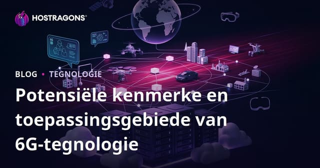 Potensiële kenmerke en toepassingsgebiede van 6G-tegnologie