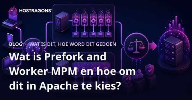 Prefork en Worker MPM: Wat is dit en Hoe om Dit in Apache Te Kies?