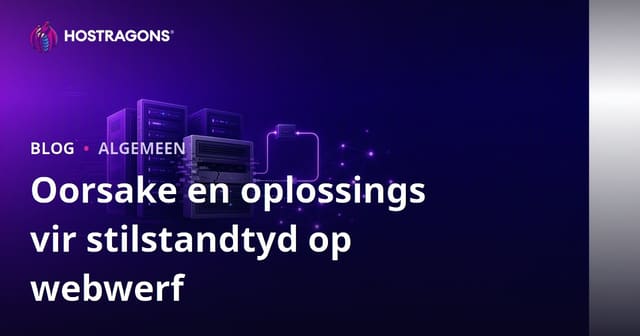 Oorsake en oplossings vir stilstandtyd op webwerf
