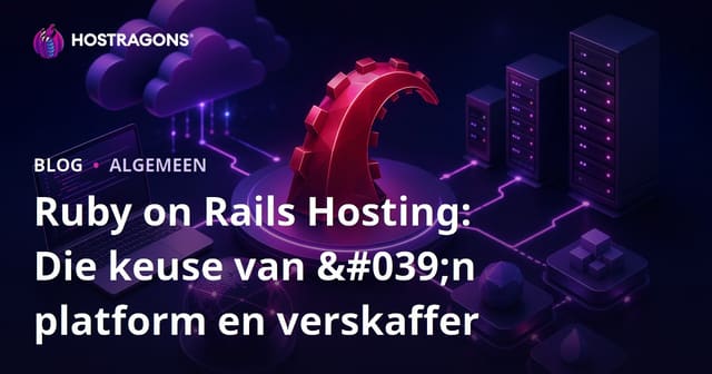 Ruby on Rails Hosting: Platform en Verskaffer Keuse