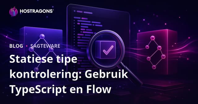 Statiese tipe kontrolering: Gebruik TypeScript en Flow