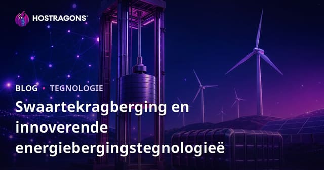Swaartekragberging en innoverende energiebergingstegnologieë