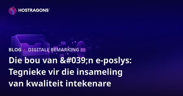Die bou van 'n e-poslys: Tegnieke vir die insameling van kwaliteit intekenare
