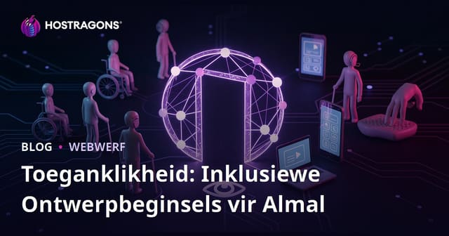 Toeganklikheid: Inklusiewe Ontwerpbeginsels vir Almal