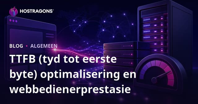 TTFB (Tyd tot Eerste Byte) Optimering en Web Bediening Prestasie