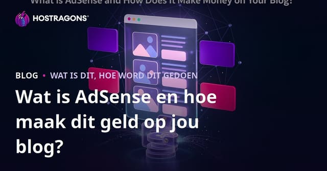 Wat is AdSense en hoe maak dit geld op jou blog?