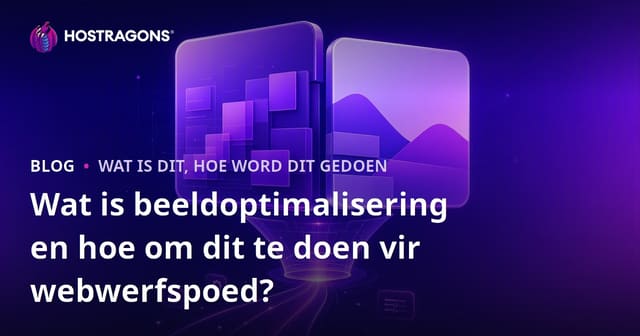 Wat is beeldoptimalisering en hoe om dit te doen vir webwerfspoed?