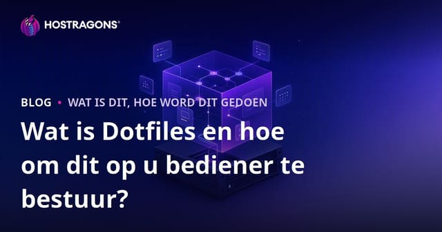 Wat is Dotfiles en hoe om dit op u bediener te bestuur?