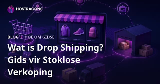 Wat is dropshipping? Hoe om produkte aanlyn te verkoop sonder om dit in voorraad te hou?